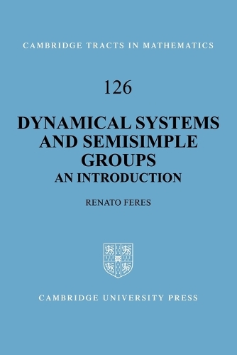 Dynamical Systems and Semisimple Groups: An Introduction(Series Number 126 Cambridge Tracts in Mathematics)