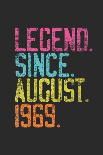 Legend Since August 1969