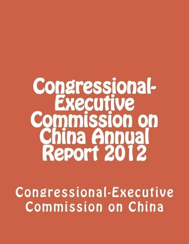 Congressional-Executive Commission on China Annual Report 2012