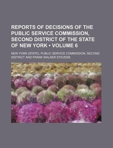 Reports of Decisions of the Public Service Commission, Second District of the State of New York (Volume 6)