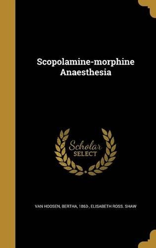 Scopolamine-morphine Anaesthesia