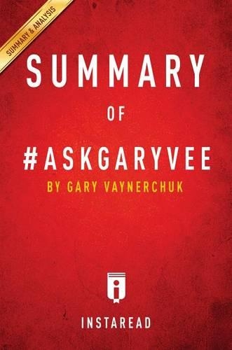 Summary of #Askgaryvee: By Gary Vaynerchuk Includes Analysis
