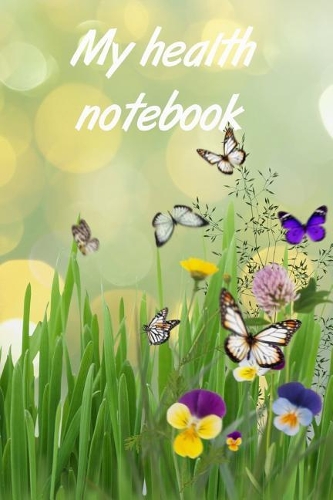 My Health Notebook: Finding Out What's Wrong Is the First Step to Getting Help