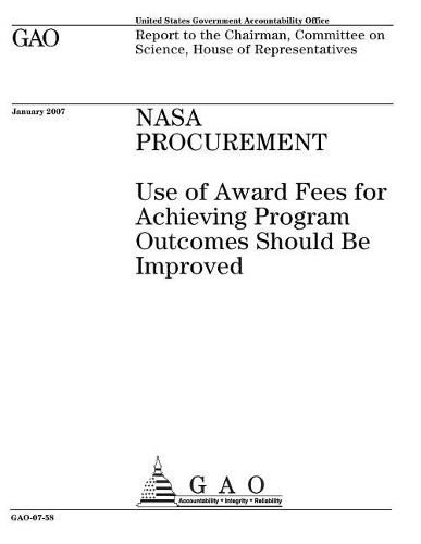 NASA Procurement: Use of Award Fees for Achieving Program Outcomes Should Be Improved