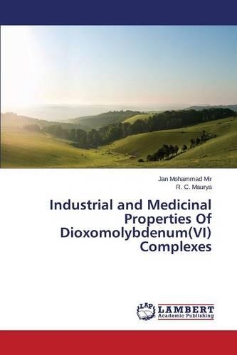 Industrial and Medicinal Properties Of Dioxomolybdenum(VI) Complexes