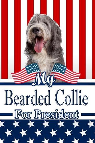 My Bearded Collie for President: 2020 Election Blood Sugar Diet Diary Journal Log Notebook 120 Pages 6x9