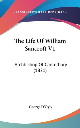 The Life Of William Sancroft V1