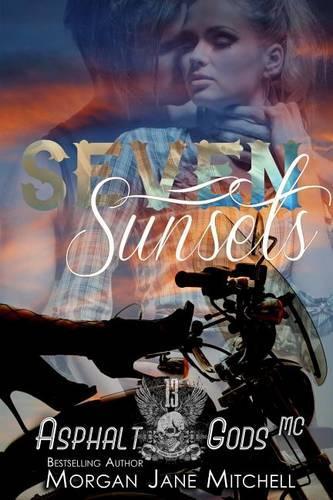 Seven Sunsets: (2 Asphalt Gods' MC)