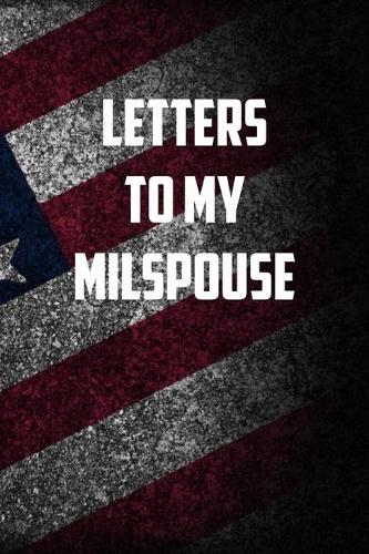 Letters to my Milspouse: 6x9 Journal christmas gift for under 10 dollars military spouse journal