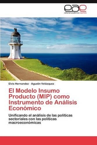 El Modelo Insumo Producto (MIP) como Instrumento de Análisis Económico