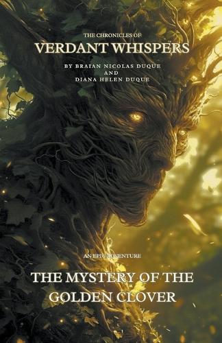 The Mystery of the Golden Clover: (2 The Chronicles of Verdant Whispers)