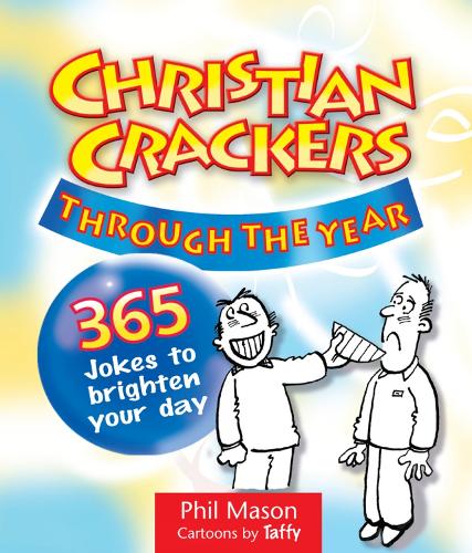 Christian Crackers Through the Year: 365 jokes to lighten your day