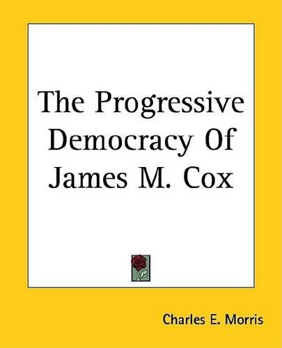 The Progressive Democracy of James M. Cox