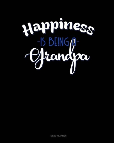 Happiness Is Being A Grandpa: Menu Planner