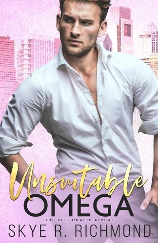 Unsuitable Omega: A Non-Shifter Mpreg Romance(1 Billionaire Alphas)
