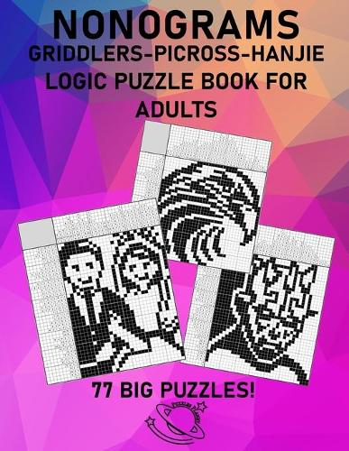 Nonograms Puzzle Books: Picross Hanjie Griddlers Logic Puzzles Book for Adults 77 BIG Puzzles Upper-Intermediate to Advanced