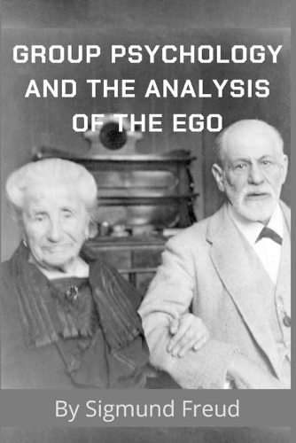 Group Psychology and The Analysis of The Ego by Sigmund Freud: Large Print - Norton Library