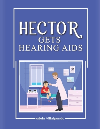 Hector Gets Hearing Aids