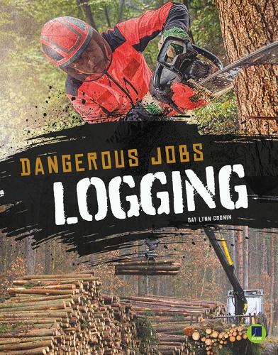 Logging: (Dangerous Jobs)