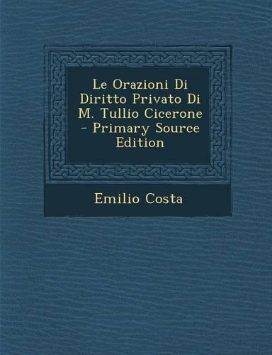Le Orazioni Di Diritto Privato Di M. Tullio Cicerone