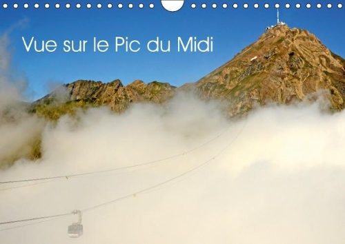 Vue Sur Le Pic Du MIDI 2018: Le Pic Du MIDI De Bigorre(Calvendo Places)