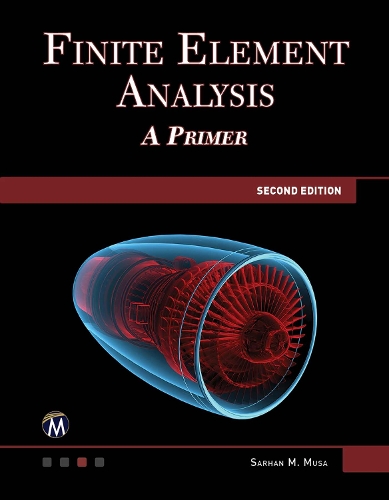 Finite Element Analysis: A Primer