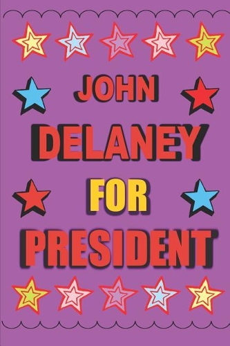 John Delaney for President