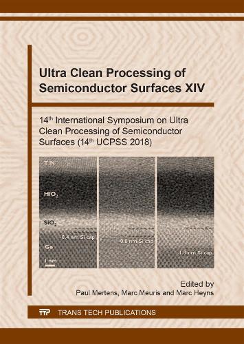 Ultra Clean Processing of Semiconductor Surfaces XIV: (Volume 282 Solid State Phenomena)