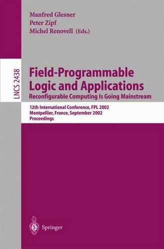 Field-Programmable Logic and Applications. Reconfigurable Computing Is Going Mainstream