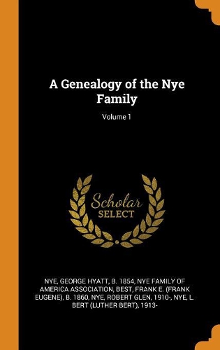 A Genealogy of the Nye Family; Volume 1