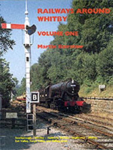 Railways Around Whitby: v.1