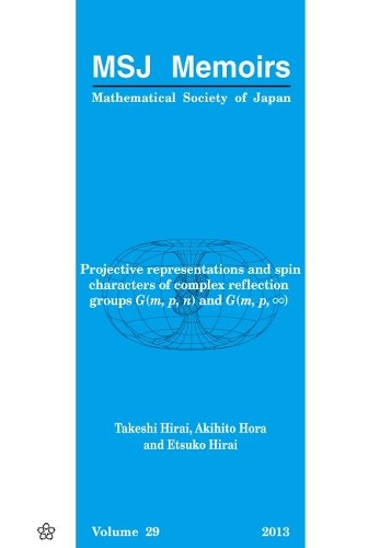 Projective Representations And Spin Characters Of Complex Reflection Groups G(m,p,n) And G(m,p,∞): (29 Mathematical Society Of Japan Memoirs)