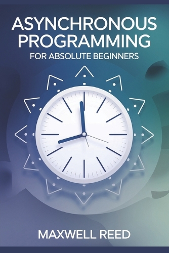Asynchronous Programming For Absolute Beginners