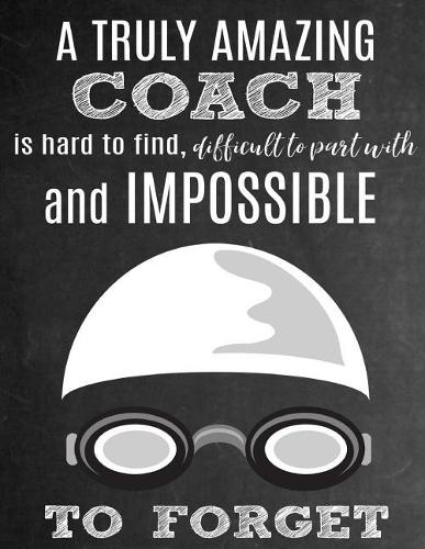 A Truly Amazing Coach Is Hard to Find, Difficult to Part with and Impossible to Forget