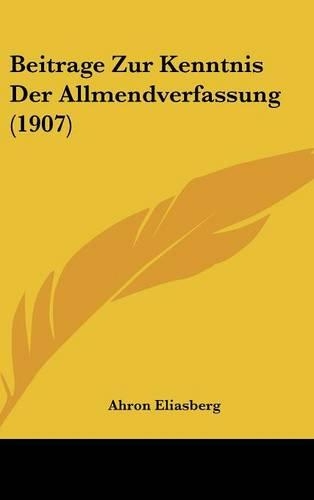 Beitrage Zur Kenntnis Der Allmendverfassung (1907)