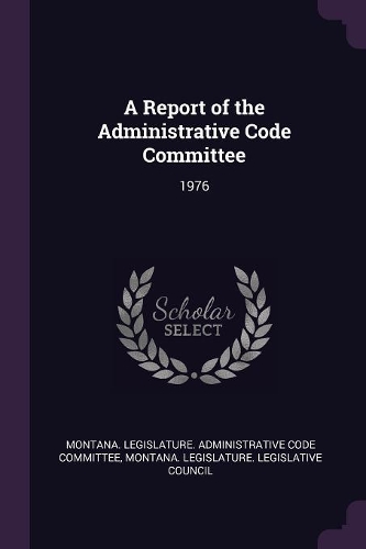 A Report of the Administrative Code Committee