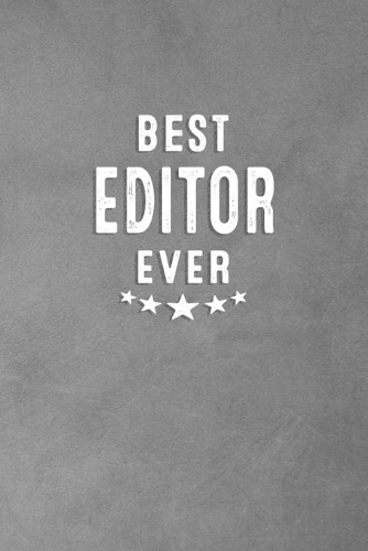 Best Editor Ever: Blank Lined Journal Notebook Appreciation Thank You Gift