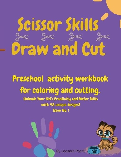 Scissor Skills Draw and Cut: Amazing Coloring and Scissor Practice Activity Workbook for Girls and Boys with Animal Designs, Animal Coloring, 48 Coloring pages for kids ages 4-1