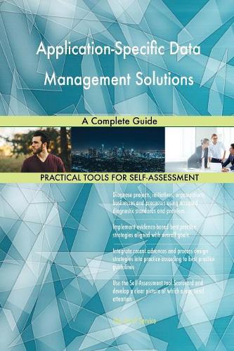 Application-Specific Data Management Solutions A Complete Guide