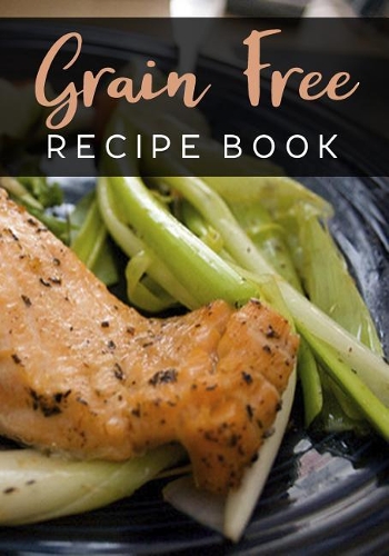 Grain Free Recipe Book: Blank Recipe Book to Write in Cookbook Organizer