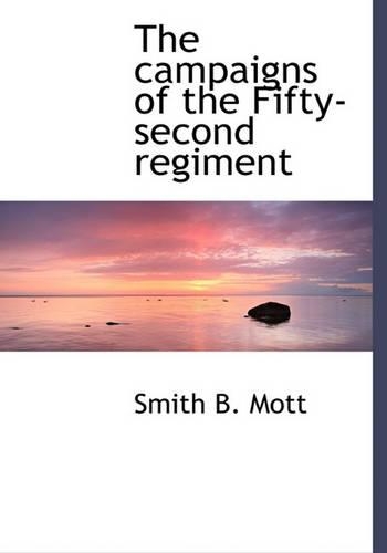 The Campaigns of the Fifty-Second Regiment