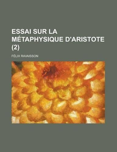 Essai Sur La Metaphysique D'Aristote (2)