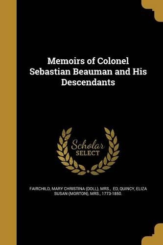 Memoirs of Colonel Sebastian Beauman and His Descendants