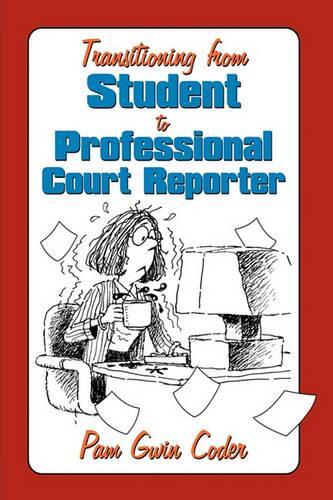 Transitioning from Student to Professional Court Reporter