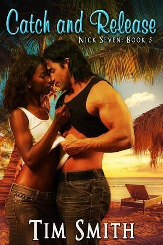 Catch and Release: (5 Nick Seven)