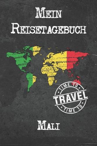 Mein Reisetagebuch Mali: 6x9 Reise Journal I Notizbuch mit Checklisten zum Ausfüllen I Perfektes Geschenk für den Trip nach Mali für jeden Reisenden