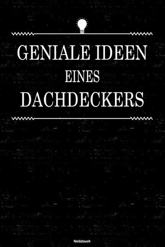 Geniale Ideen eines Dachdeckers Notizbuch