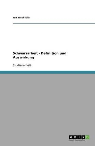 Schwarzarbeit - Definition und Auswirkung