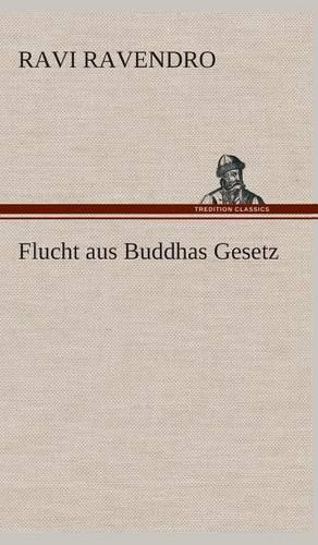 Flucht aus Buddhas Gesetz