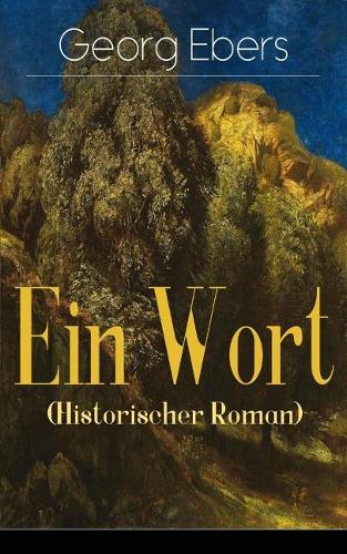 Ein Wort (Historischer Roman): Eine Schwarzwald Geschichte (Historischer Roman aus dem 16. Jahrhundert)